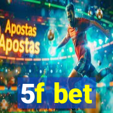 5f bet